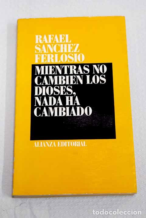 Libros: Mientras no cambien los dioses, nada ha cambiado.- S&aacute;nchez Ferlosio, Rafael