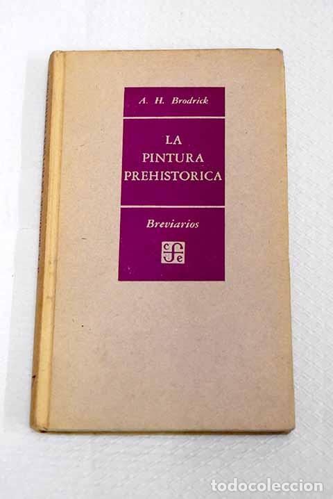 Libros: La Pintura prehist&oacute;rica.- Brodrick, Alan Houghton