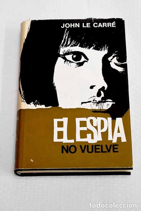 books: El esp&iacute;a no vuelve: Le Carr&eacute;, John.- Le Carr&eacute;, John