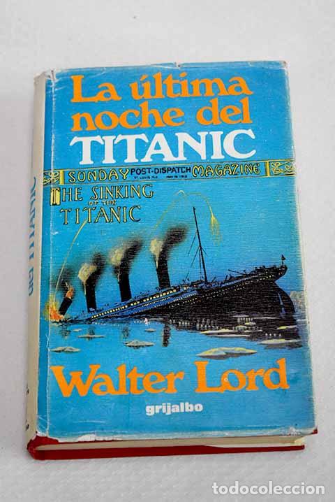 books: La &uacute;ltima noche del Tit&aacute;nic .- Lord, Walter