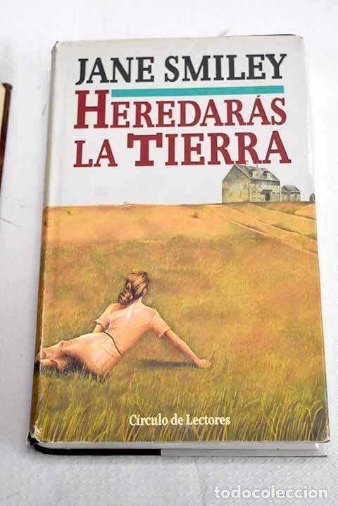 B&uuml;cher: Heredar&aacute;s la tierra: Smiley, Jane.- Smiley, Jane