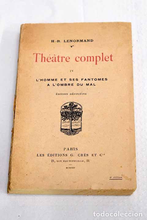 Libros: Th&eacute;atre complet, tomo IV.- Lenormand, Henri-Ren&eacute;
