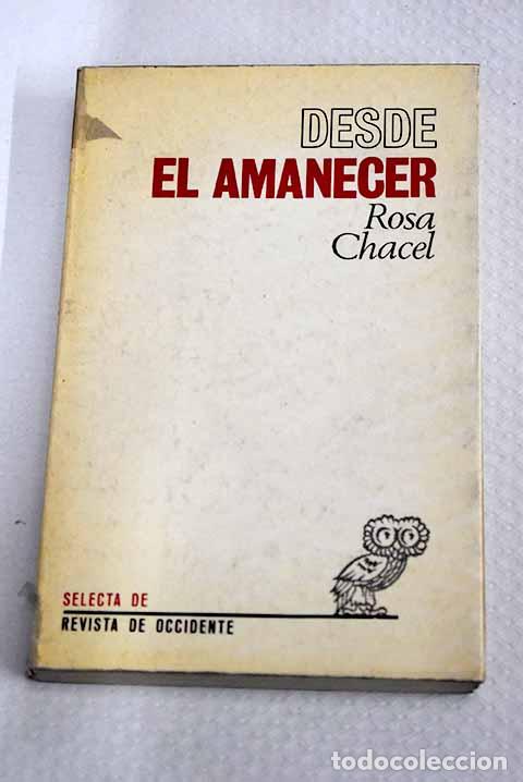 Libros: Desde el amanecer: autobiograf&iacute;a de mis primeros diez a&ntilde;os.- Chacel, Rosa