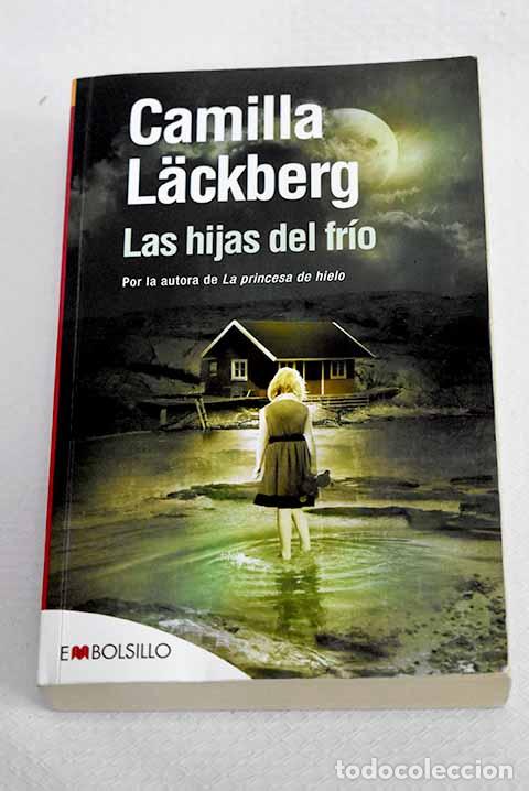 Libros: Las hijas del fr&iacute;o: Lackberg, Camilla.- Lackberg, Camilla
