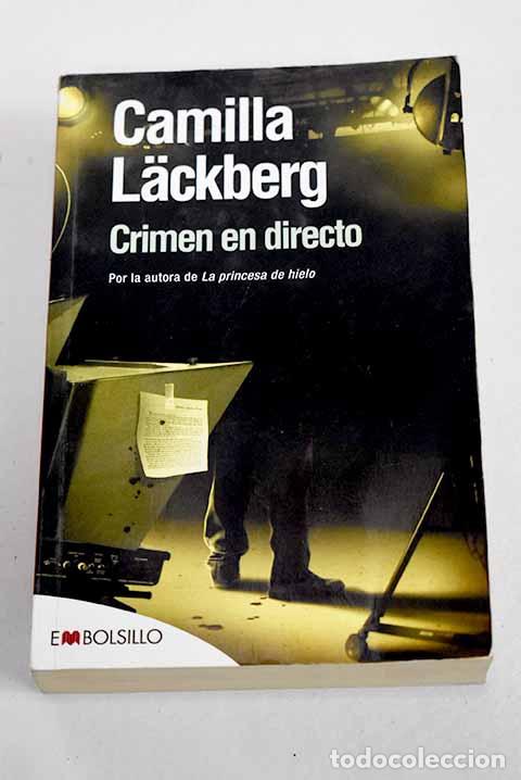 Libros: Crimen en directo: Lackberg, Camilla.- Lackberg, Camilla