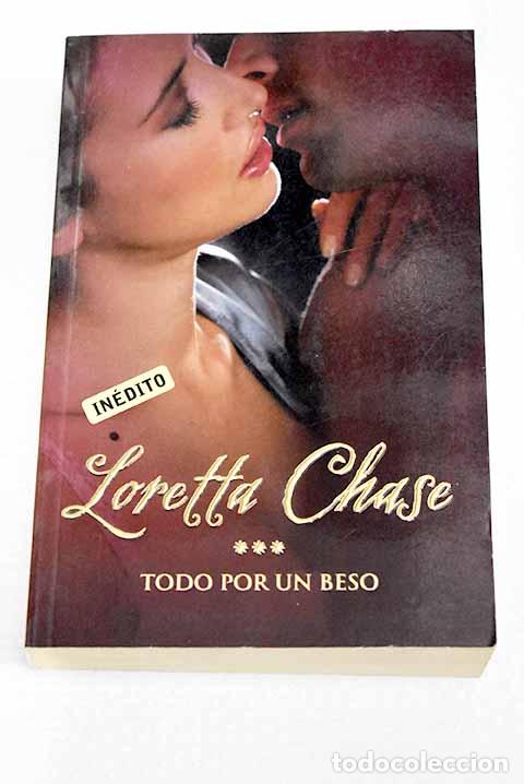 Libros: Todo por un beso: Chase, Loretta.- Chase, Loretta