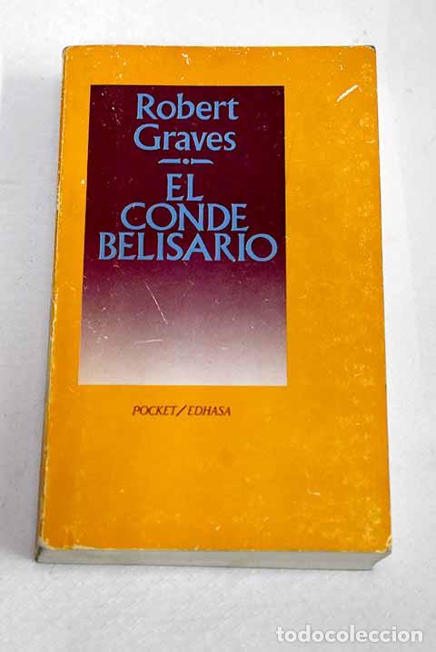 Libros: El Conde Belisario: Graves, Robert.- Graves, Robert