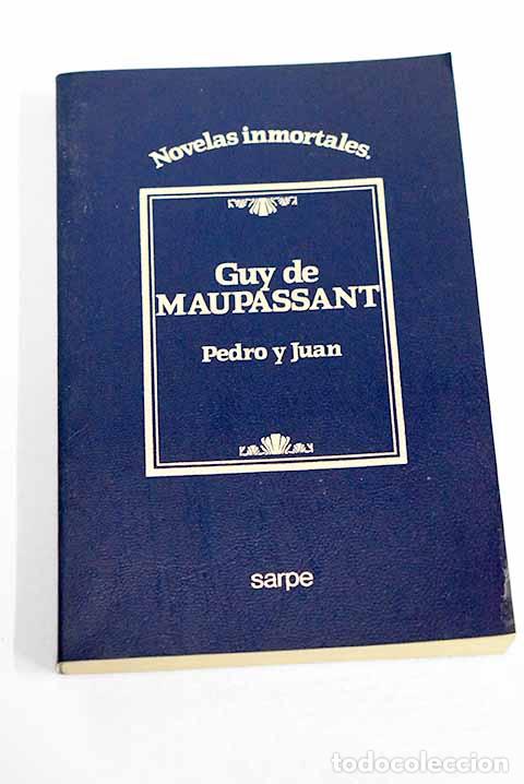 Libros: Pedro y Juan: Maupassant, Guy de.- Maupassant, Guy de