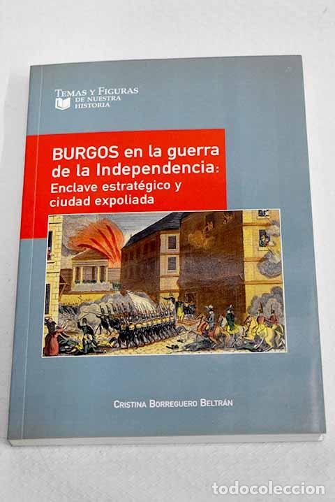 Libros: Burgos en la Guerra de la Independencia: enclave estrat&eacute;gico y ciudad expoliada