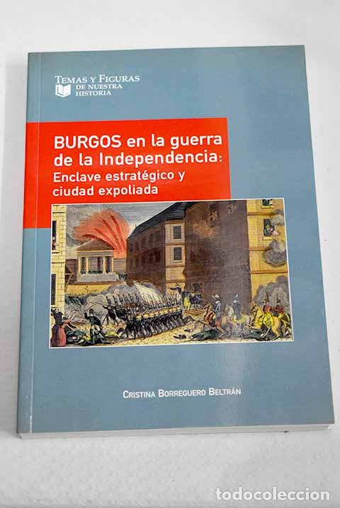 Libros: Burgos en la Guerra de la Independencia: enclave estrat&eacute;gico y ciudad expoliada