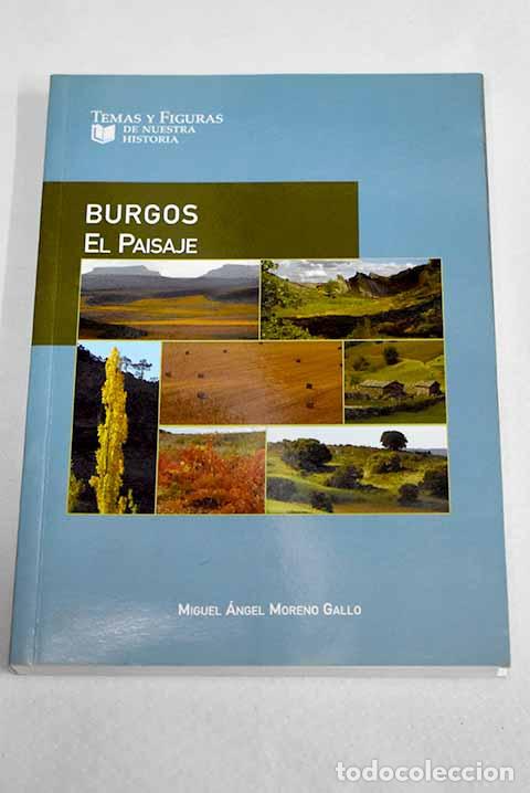 Libros: Burgos, el paisaje: Moreno Gallo, Miguel &Aacute;ngel.- Moreno Gallo, Miguel &Aacute;ngel