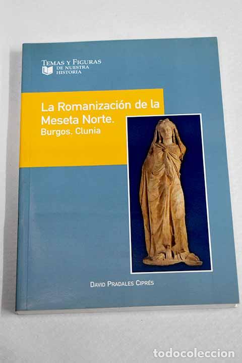 Libros: La romanizaci&oacute;n de la Meseta Norte: Burgos, Clunia.- Pradales Cipr&eacute;s, David