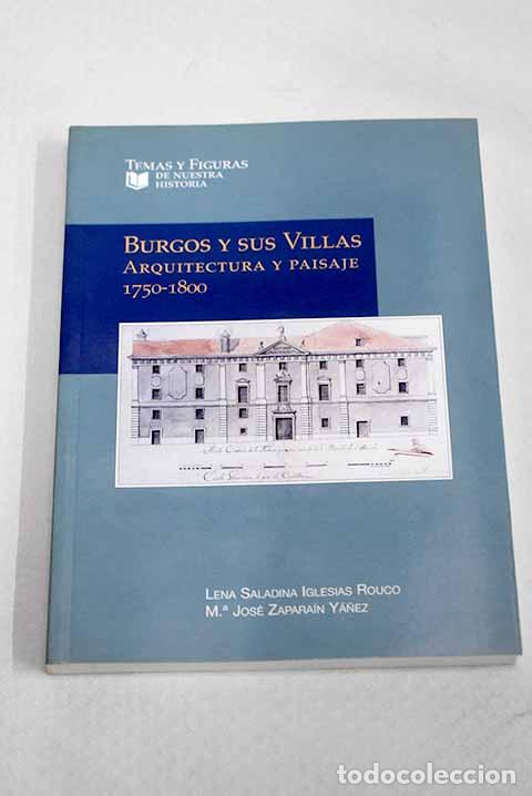 Libros: Burgos y sus villas: arquitectura y paisaje, 1750-1800.- Iglesias Rouco, Lena Saladina