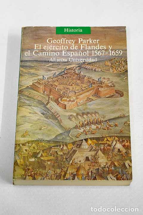 Libros: El Ej&eacute;rcito de Flandes y el camino espa&ntilde;ol, 1567-1659.- Parker, Geoffrey