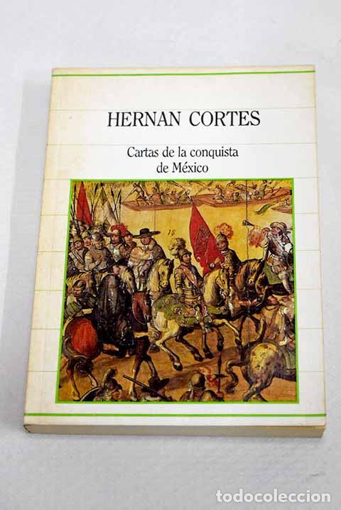 Libros: Cartas de la conquista de M&eacute;xico.- Cort&eacute;s, Hern&aacute;n