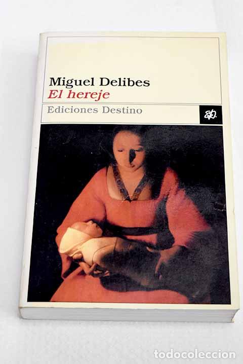 Libros: El hereje: Delibes, Miguel.- Delibes, Miguel