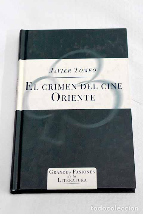 Libros: El crimen del cine Oriente.- Tomeo, Javier
