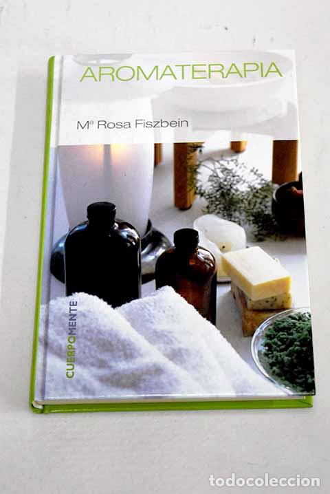 Libros: Aromaterapia: Fiszbein, Mar&iacute;a Rosa.- Fiszbein, Mar&iacute;a Rosa