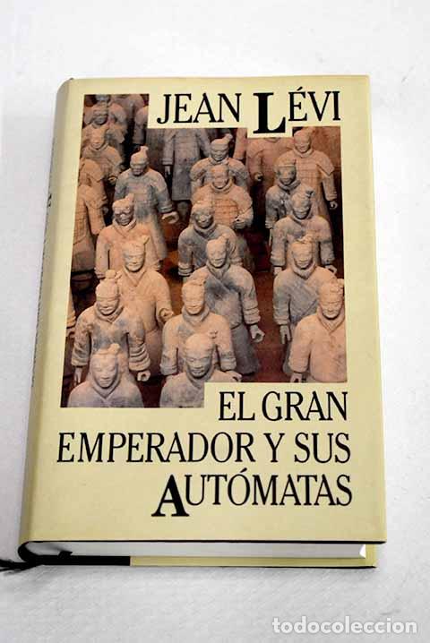Libros: El gran emperador y sus aut&oacute;matas.- L&eacute;vi, Jean