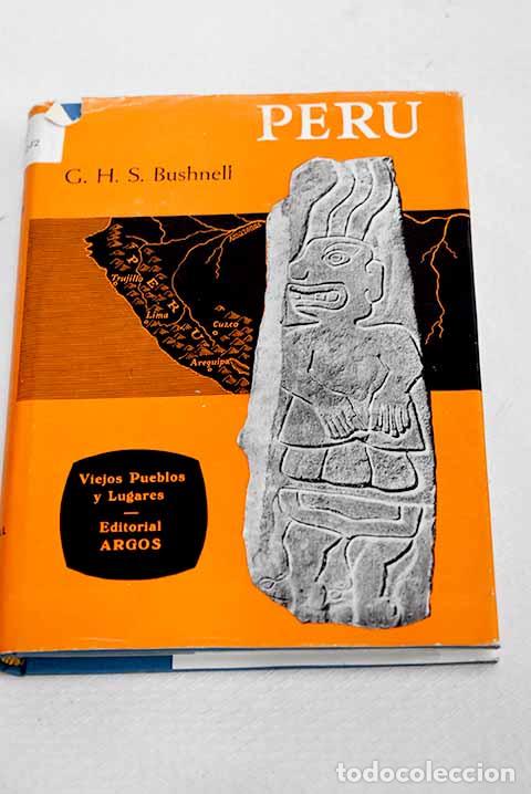 Libros: Peru: Bushnell, Geoffrey Hext Sutherland.- Bushnell, Geoffrey Hext Sutherland