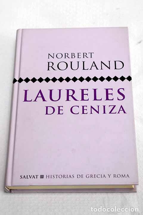 Libros: Laureles de cenizas: Rouland, Norbert.- Rouland, Norbert
