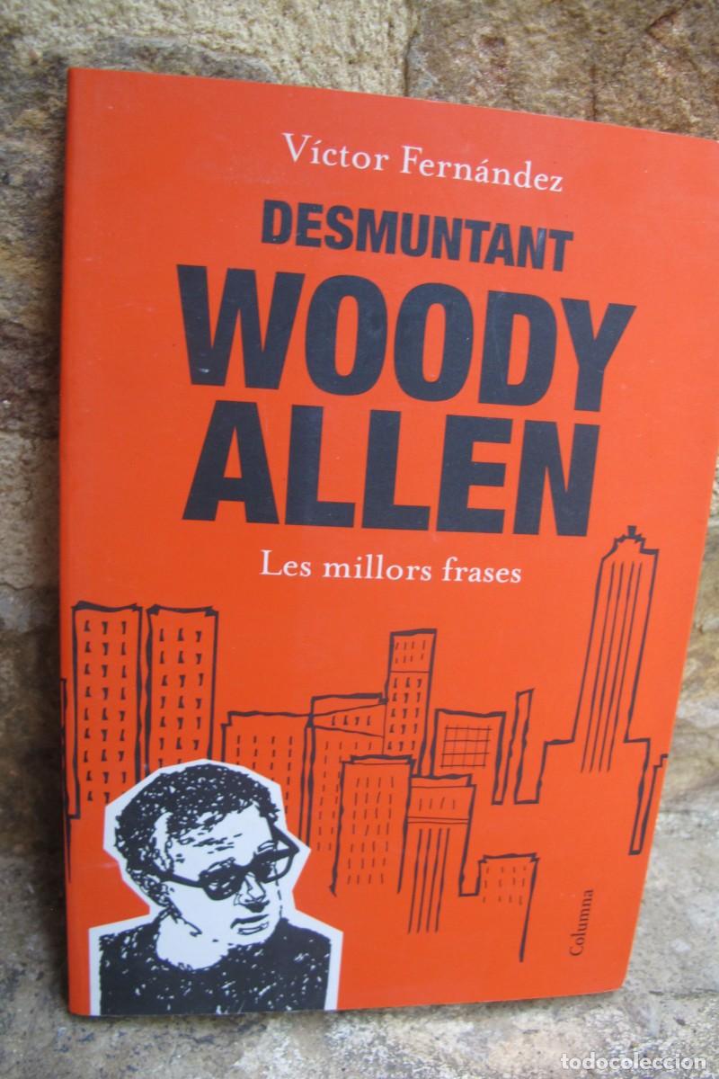Libros: DESMUNTANT WOODY ALLEN. LES MILLORS FRASES. VICTOR FERNANDEZ
