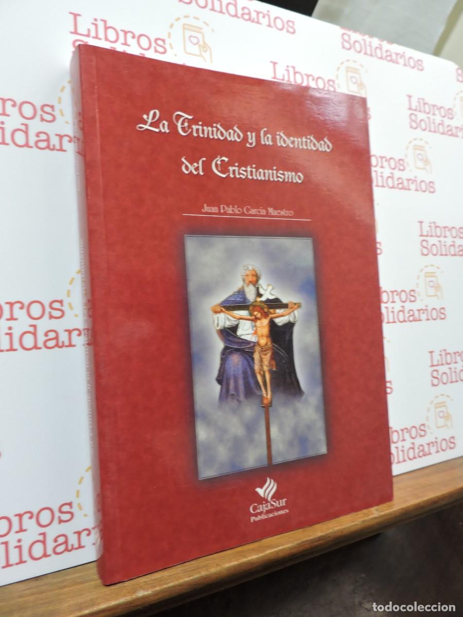 Libros: La Trinidad y la identidad del Cristianismo. GARC&Iacute;A MAESTRO, Juan Pablo. Ed. Cajasur. C&oacute;rdoba, 2002