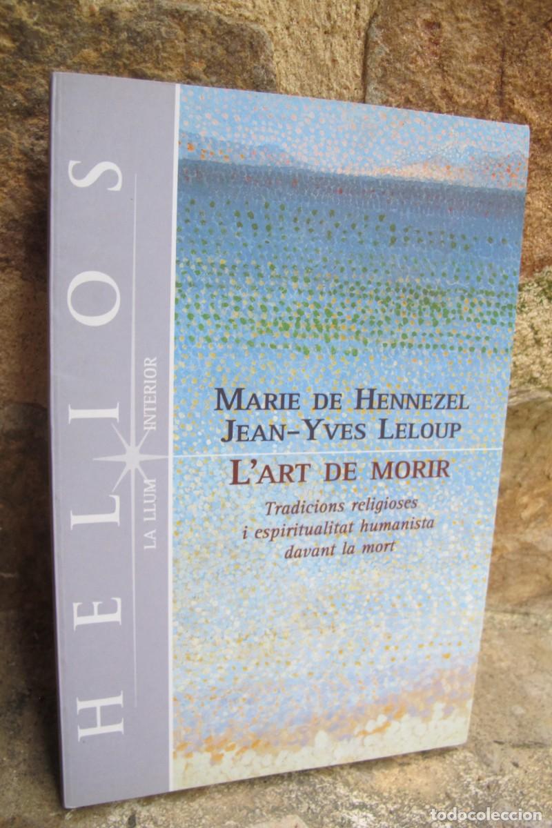 Libros: L'ART DE MORIR. MARIE DE HENNEZEL, JEAN-YVES LELOUP TRADICIONS RELIGIOSES I ESPIRITUALITAT HUMANISTA