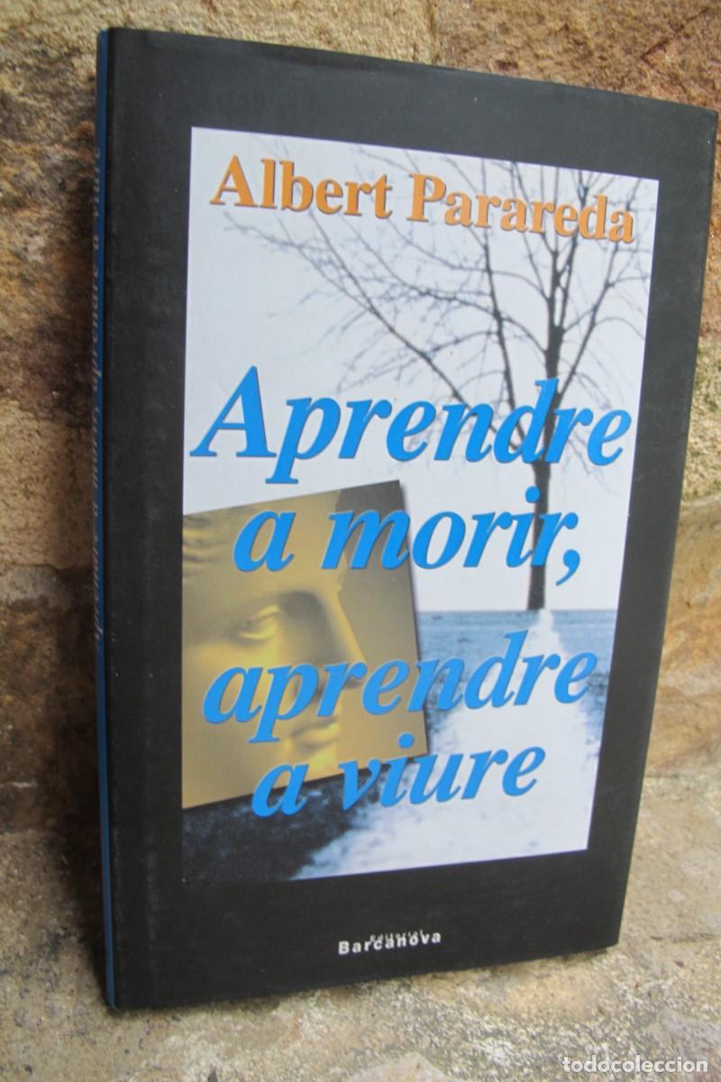 Libros: APRENDRE A MORIR, APRENDRE A VIURE. ALBERT PARAREDA