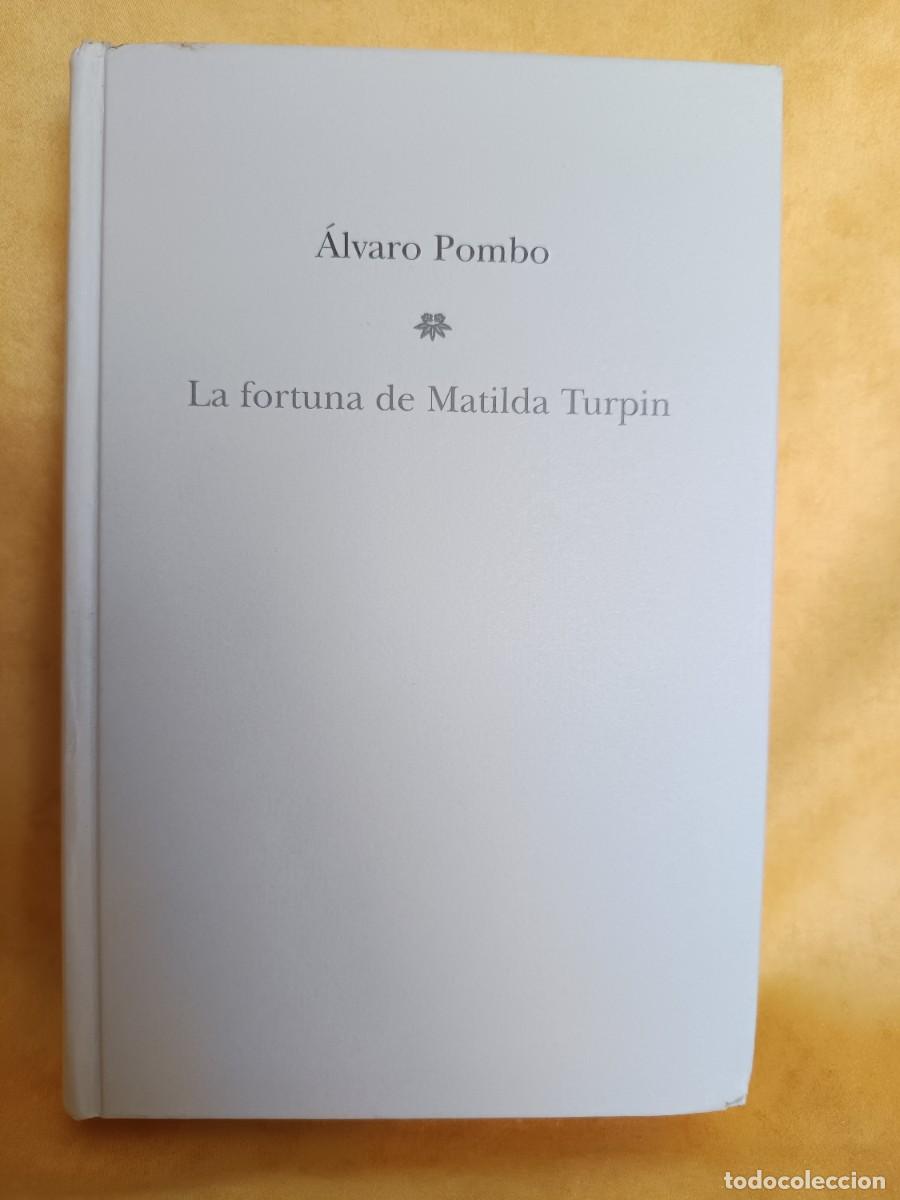 Libros: La fortuna de Matilda Turpin - &Aacute;lvaro Pombo - Premio Planeta 2006