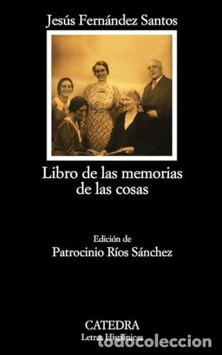 Libros: Libro de las memorias de las cosas - Fern&aacute;ndez Santos, Jes&uacute;s
