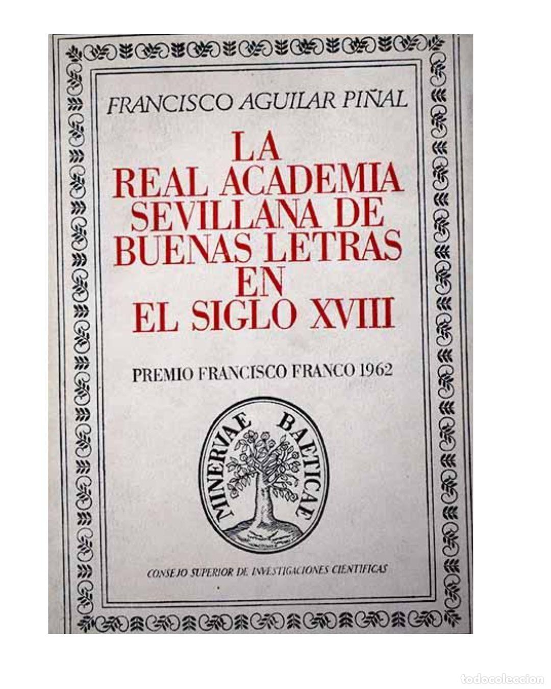 Libros: La Real Academia Sevillana de Buenas Letras en el siglo XVIII - Aguilar Pi&ntilde;al, Francisco