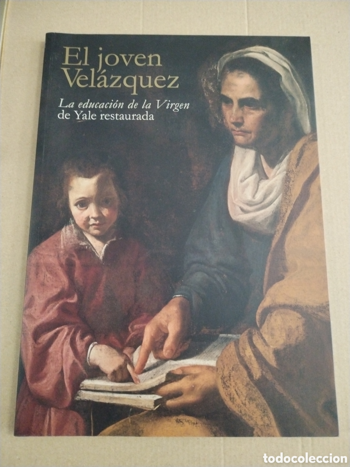 Libros: EL JOVEN VELAZQUEZ: LA EDUCACION DE LA VIRGEN DE YALE RESTAURADA. CL