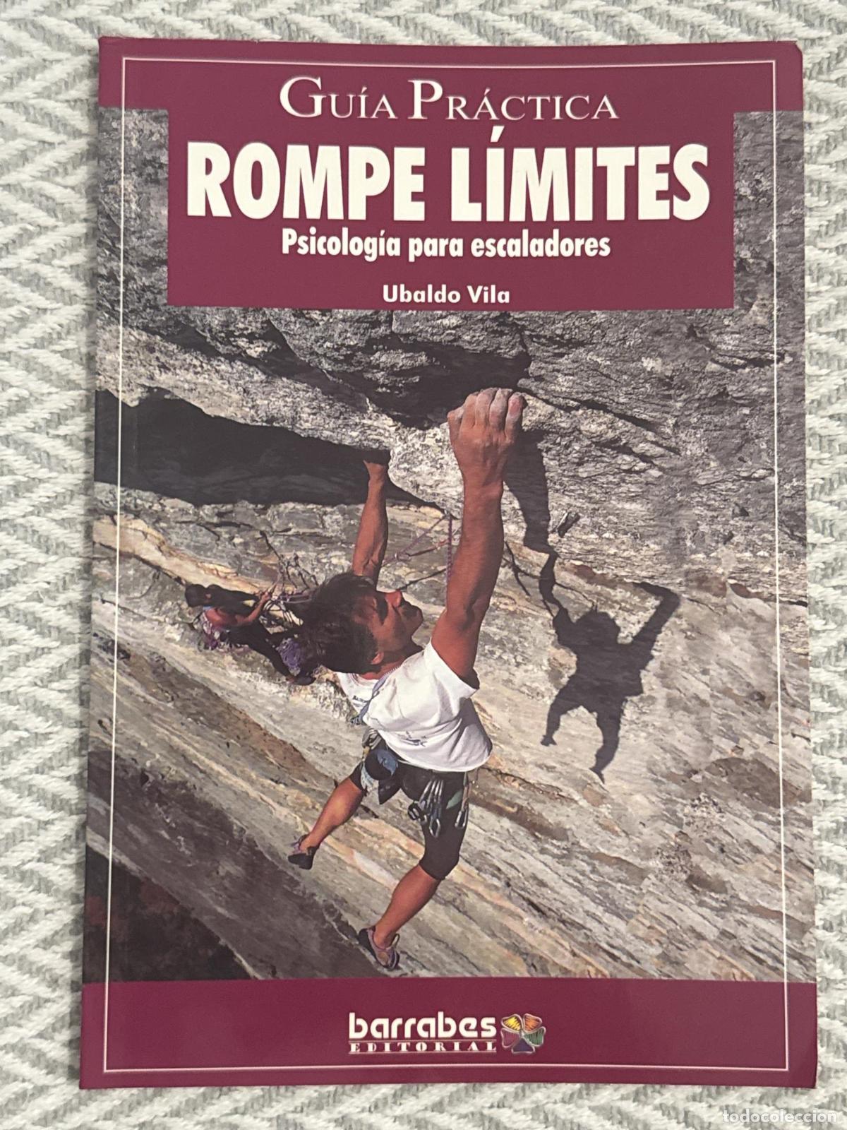 Libros: Rompe l&iacute;mites. Psicolog&iacute;a para escaladores - Vila, Ubaldo