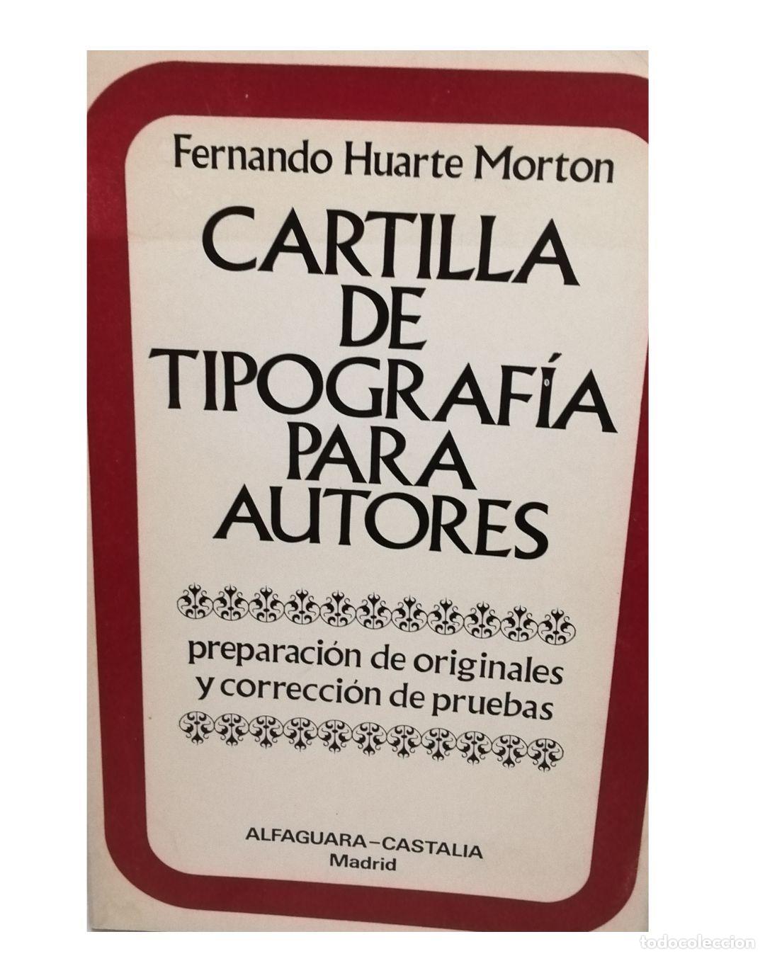 Libros: Cartilla de tipograf&iacute;a para autores: Preparaci&oacute;n de originales y correcci&oacute;n de pruebas - Huarte Mort