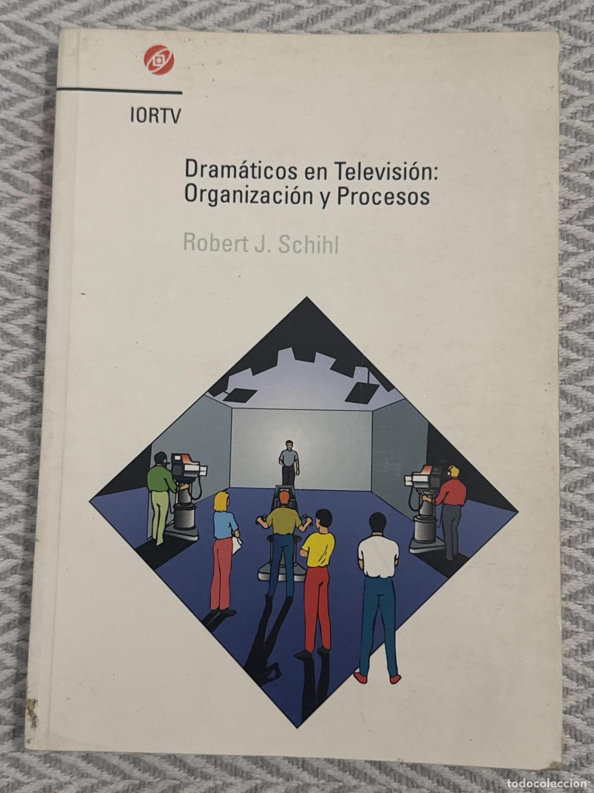 Libros: Dram&aacute;ticos en televisi&oacute;n: Organizaci&oacute;n y procesos - Robert J. Schihl