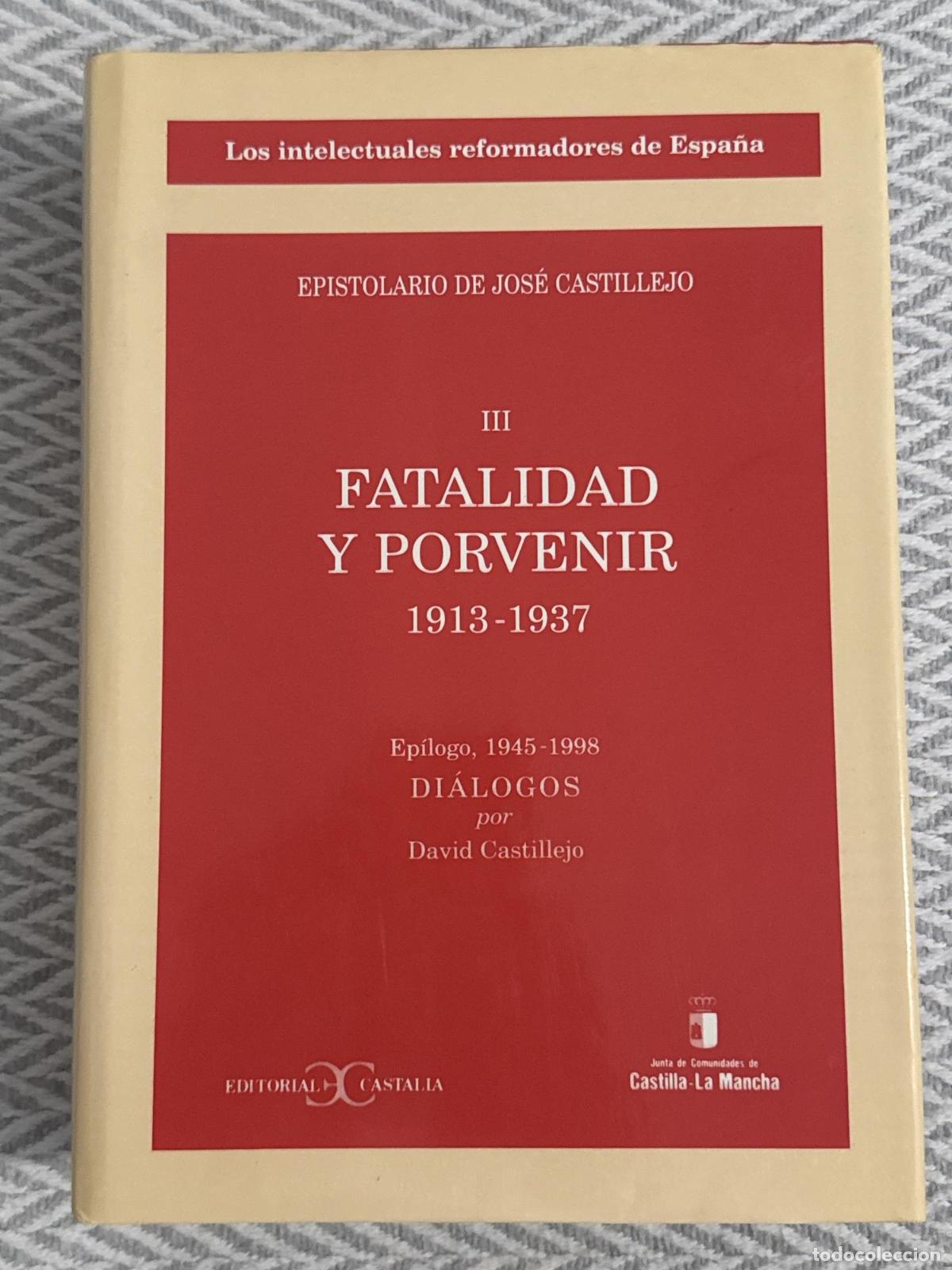 Libros: Fatalidad y porvenir 1913-1937. Tomo III - Jos&eacute; Castillejo