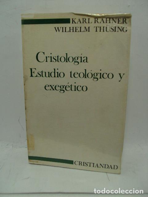 Libros: CRISTOLOG&Iacute;A. ESTUDIO TEOL&Oacute;GICO Y EXEG&Eacute;NICO - Karl Rahner Y Wilhelm Th&uuml;siong