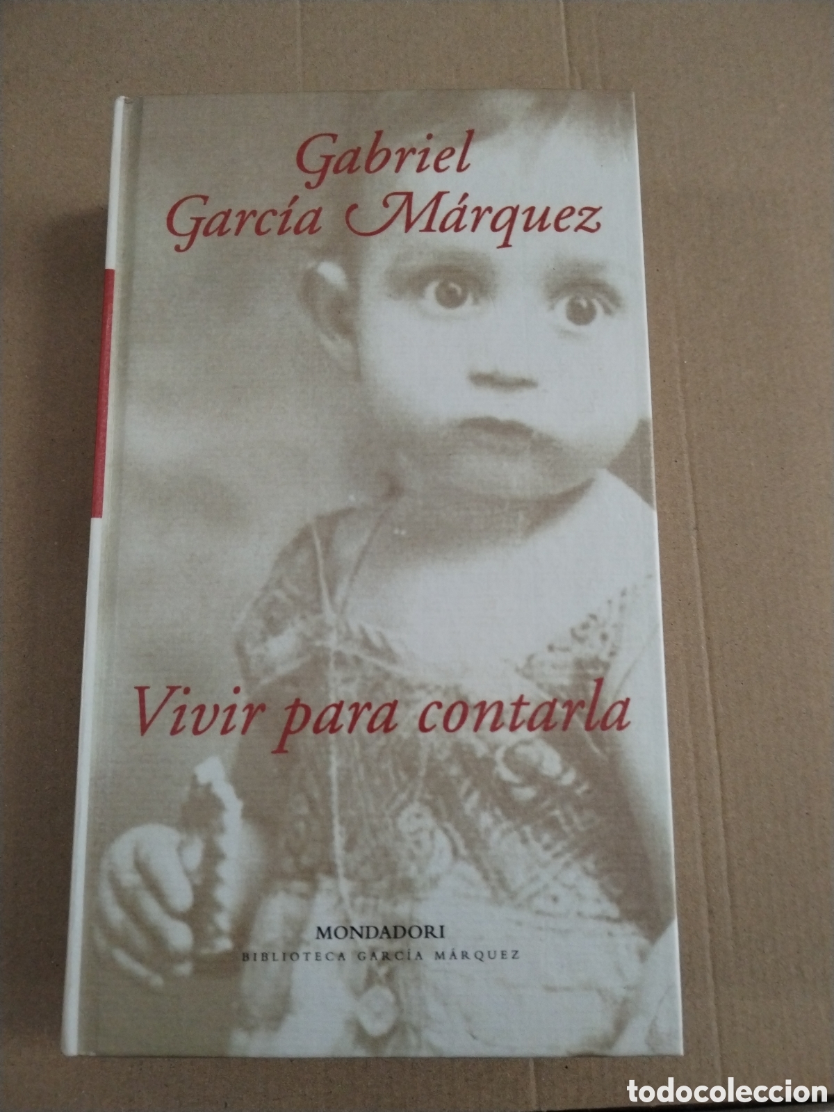 Libros: VIVIR PARA CONTARLA. Gabriel Garc&iacute;a M&aacute;rquez. CL.