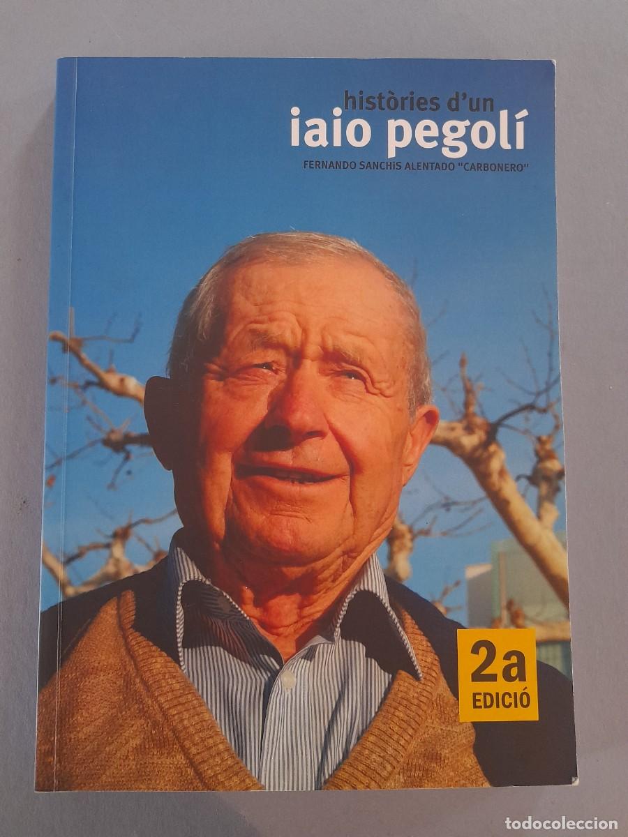 Libros: iaio pegoli, histories d&acute;un, fernando sanchis alentado &acute;carbonero&acute;, 2014 , 2&ordf; edicion (valenciano)