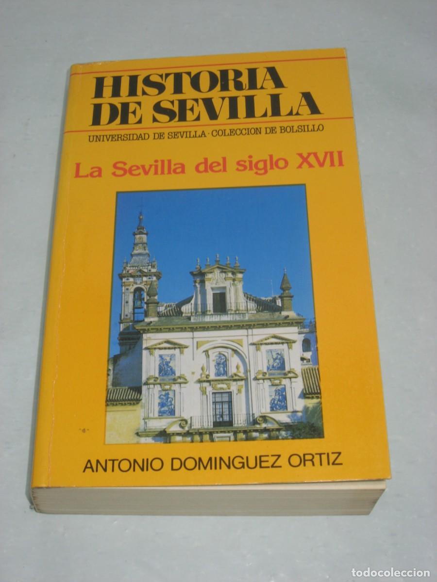 books: LA SEVILLA DEL SIGLO XVII - Antonio Dom&iacute;nguez Ortiz