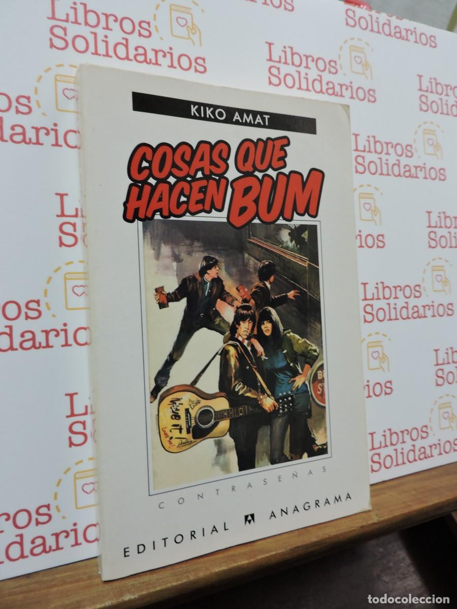 Libros: Cosas que hacen bum. AMAT, Kiko. Ed. Anagrama. Barcelona, 2007