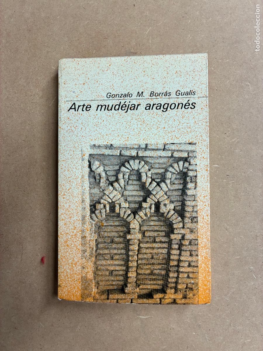Livres: ARTE MUD&Eacute;JAR ARAGON&Eacute;S. - GONZALO M. BORR&Aacute;S GUALIS.