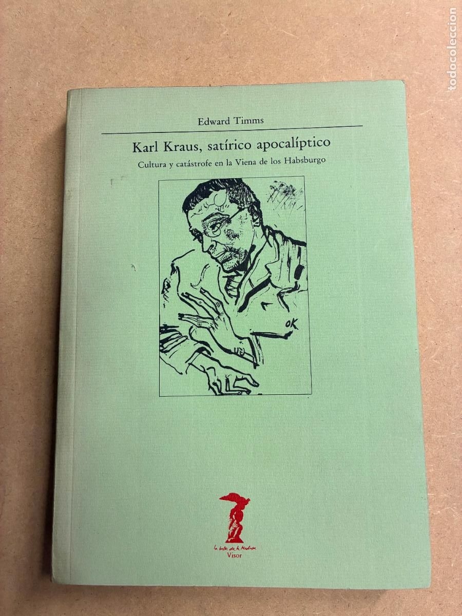 Livres: KARL KRAUS, SAT&Iacute;RICO APOCAL&Iacute;PTICO. - EDWARD TIMMS.