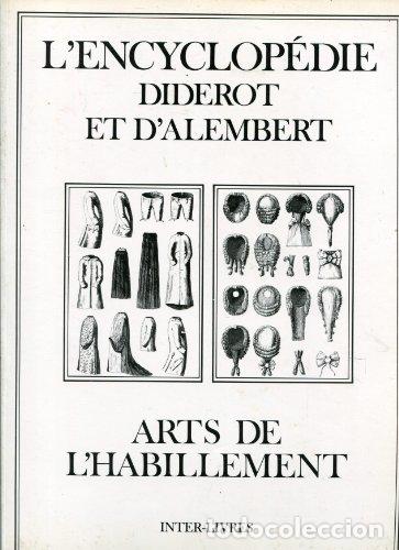 Libros: L'Encyclop&eacute;die Diderot et d'Alembert : Arts de L'habillement - Jean Le Rond Diderot , Denis; D'Alemb