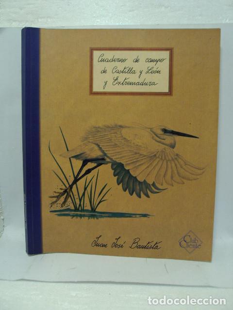 Libros: CUADERNO DE CAMPO DE CASTILLA Y LE&Oacute;N Y EXTREMADURA - Juan Jos&eacute; Bautista
