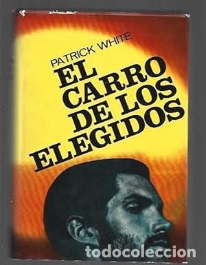Libros: El carro de los elegidos - WHITE, Patrick.- tdk20 - Foto 1