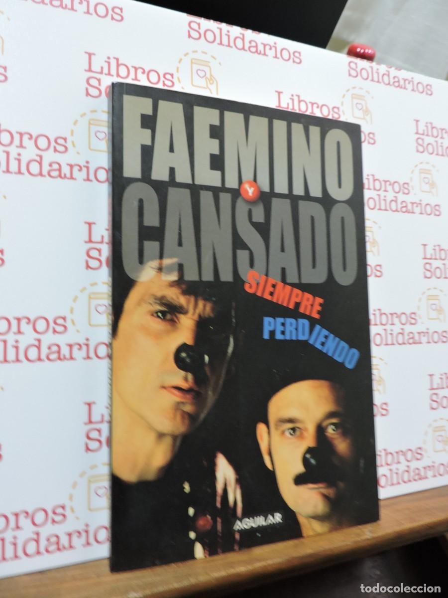 Libros: Faemino y Cansado. Siempre Perdiendo. Ed. Aguilar. Madrid, 2002