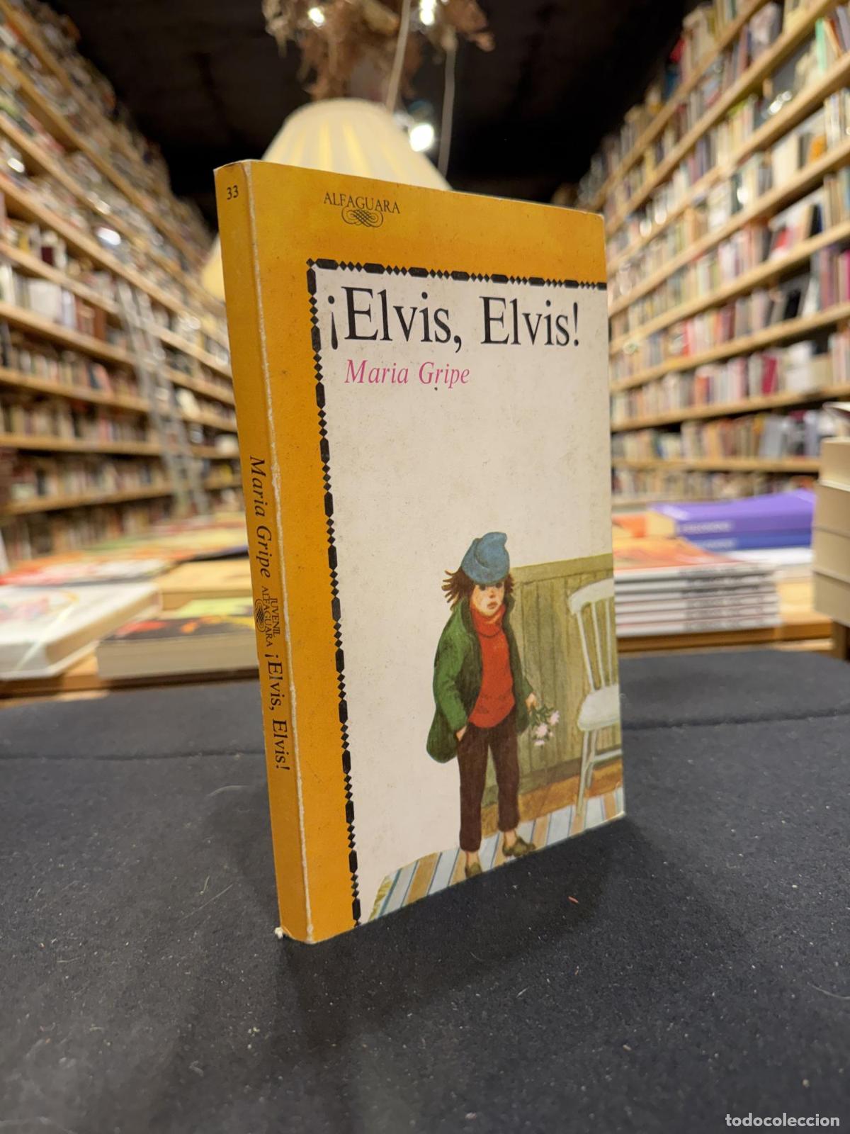 &iexcl;Elvis, Elvis! - Maria Gripe