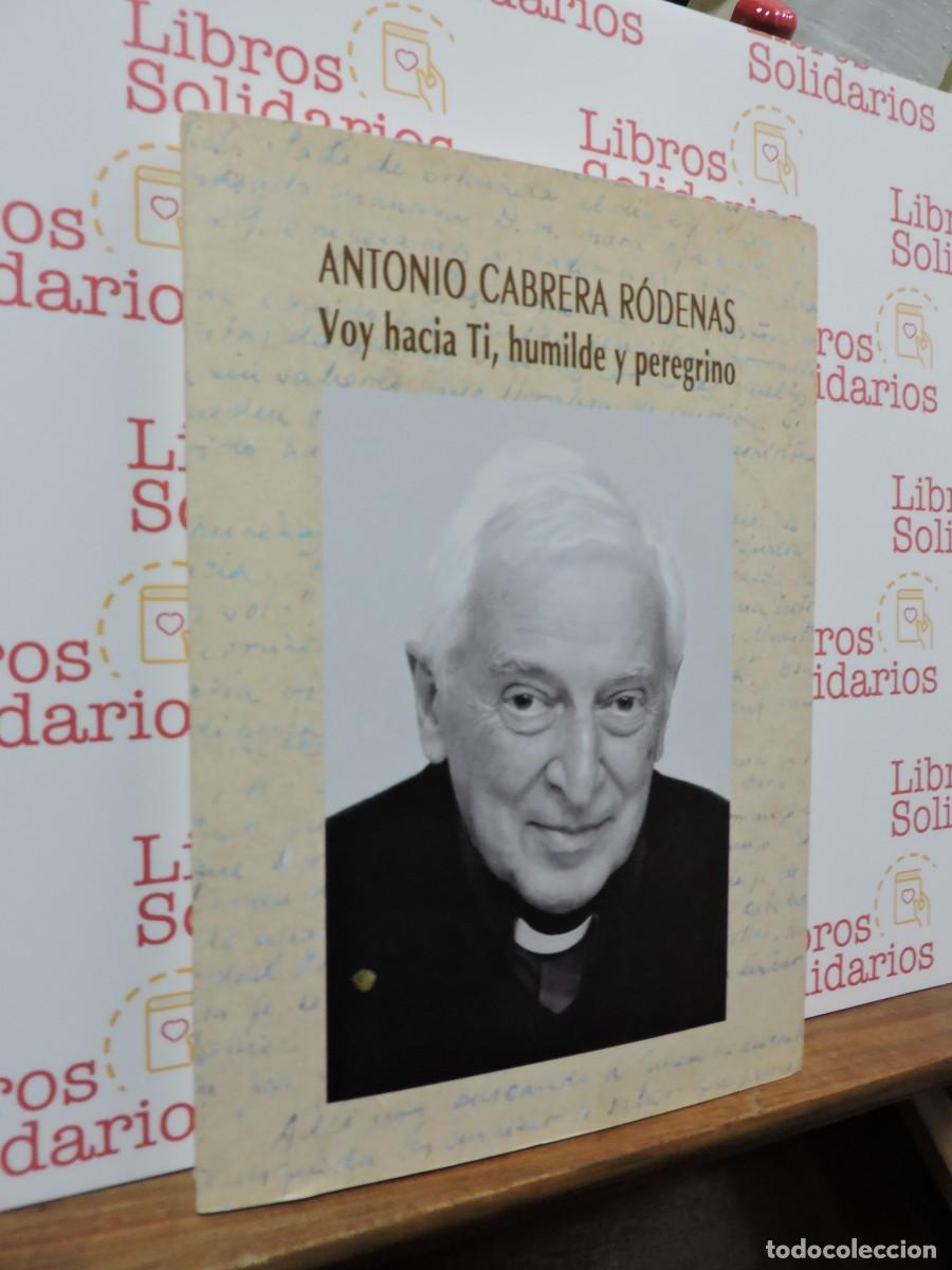 Libros: Voy hacia Ti, humilde y peregrino. CABRERA R&Oacute;DENAS, Antonio. Ed. TLEO. Granada, 2019.